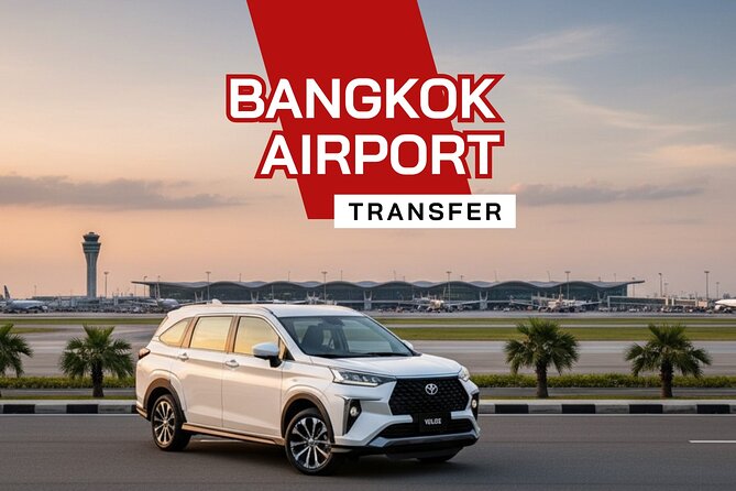 Private Bangkok Airport Transfer by Comfortable SUV - Key things I’d plan around